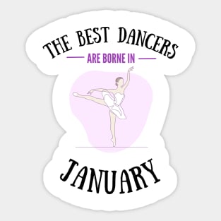 The best dancers are born in January Sticker